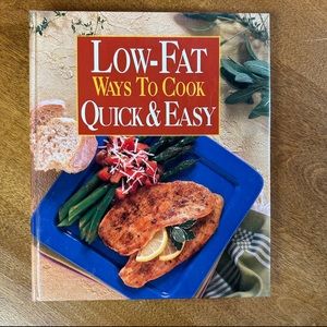 Low-Fat Ways To Cook Quick And Easy Recipe Book